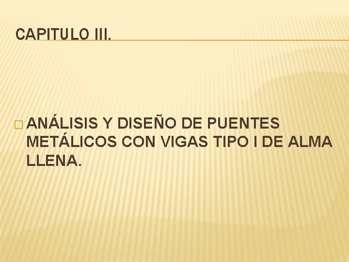 CAPITULO III. � ANÁLISIS Y DISEÑO DE PUENTES METÁLICOS CON VIGAS TIPO I DE