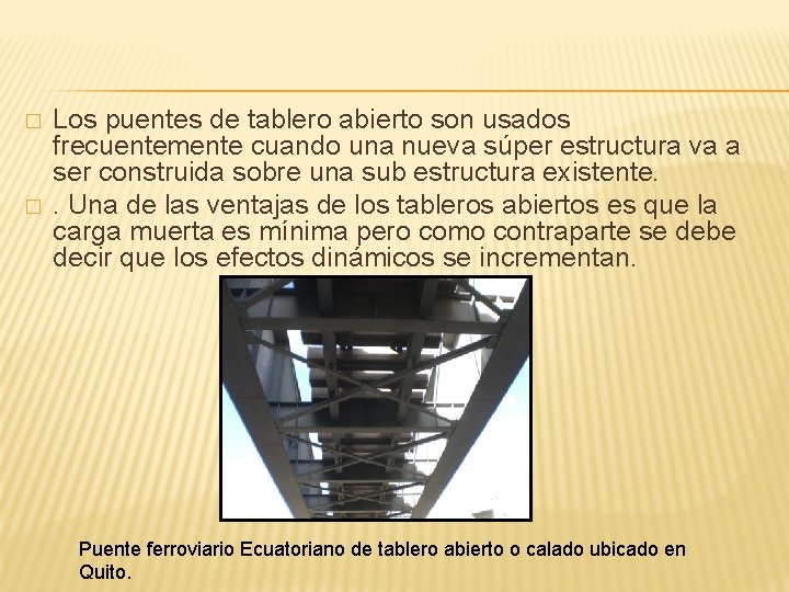 � � Los puentes de tablero abierto son usados frecuentemente cuando una nueva súper