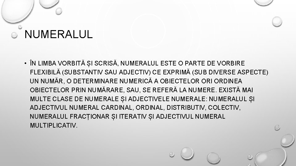 NUMERALUL • ÎN LIMBA VORBITĂ ȘI SCRISĂ, NUMERALUL ESTE O PARTE DE VORBIRE FLEXIBILĂ