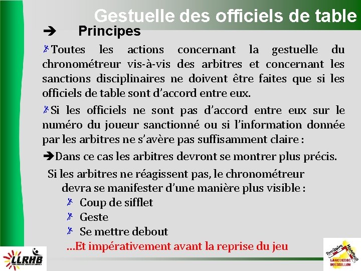  Gestuelle des officiels de table Principes Toutes les actions concernant la gestuelle du