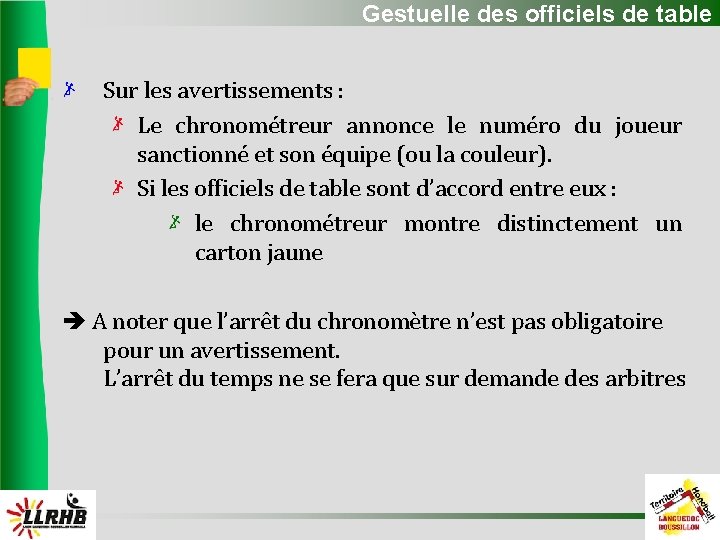 Gestuelle des officiels de table Sur les avertissements : Le chronométreur annonce le numéro