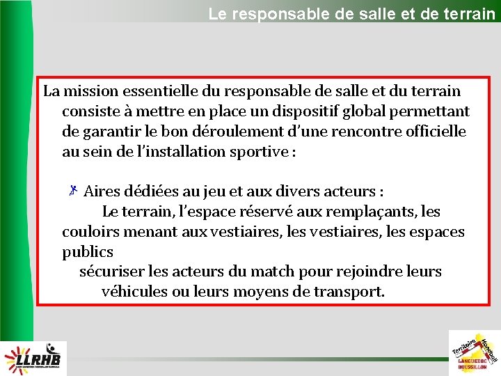 Le responsable de salle et de terrain La mission essentielle du responsable de salle