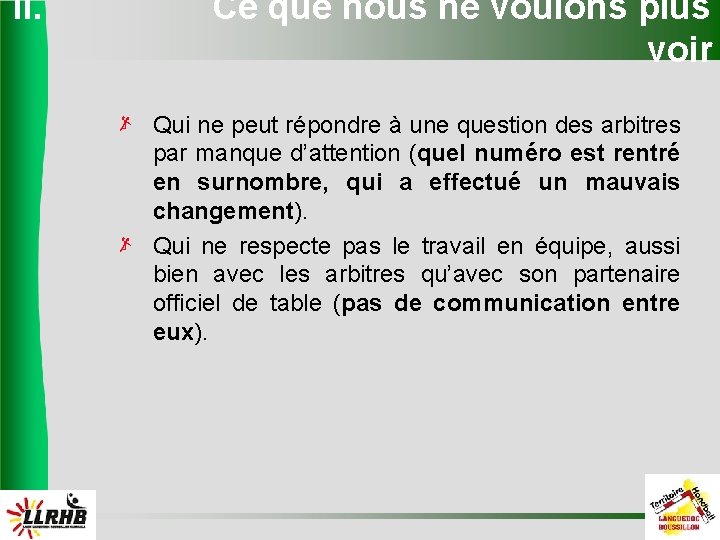 II. Ce que nous ne voulons plus voir Qui ne peut répondre à une