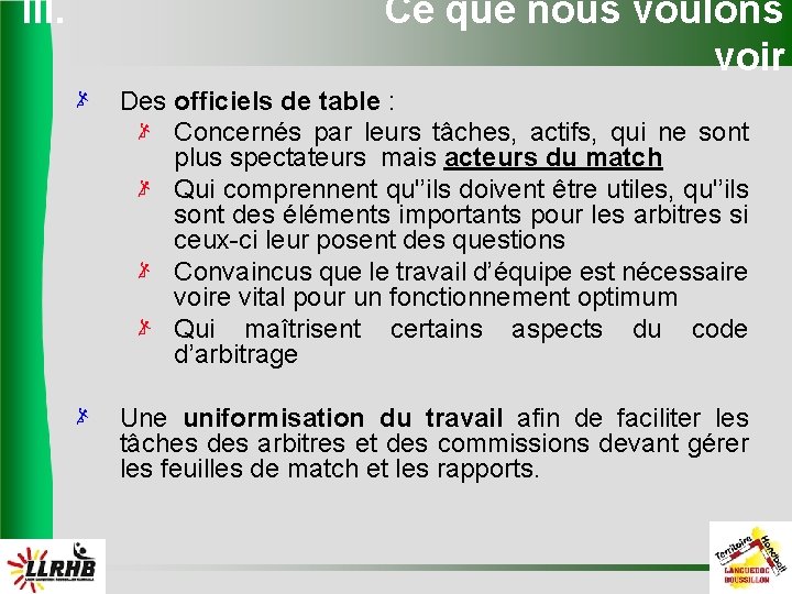 III. Ce que nous voulons voir Des officiels de table : Concernés par leurs