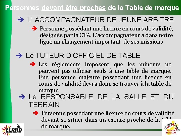 Personnes devant être proches de la Table de marque L’ ACCOMPAGNATEUR DE JEUNE ARBITRE