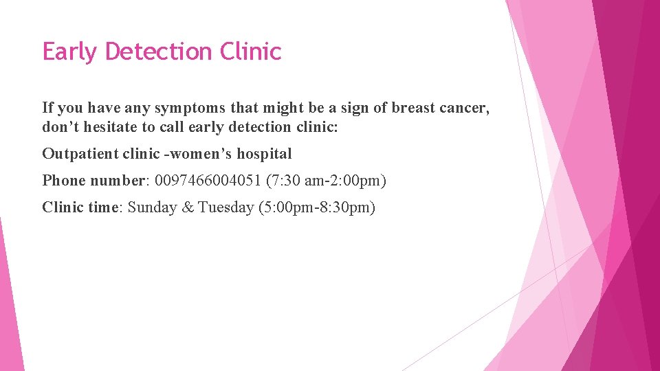 Early Detection Clinic If you have any symptoms that might be a sign of