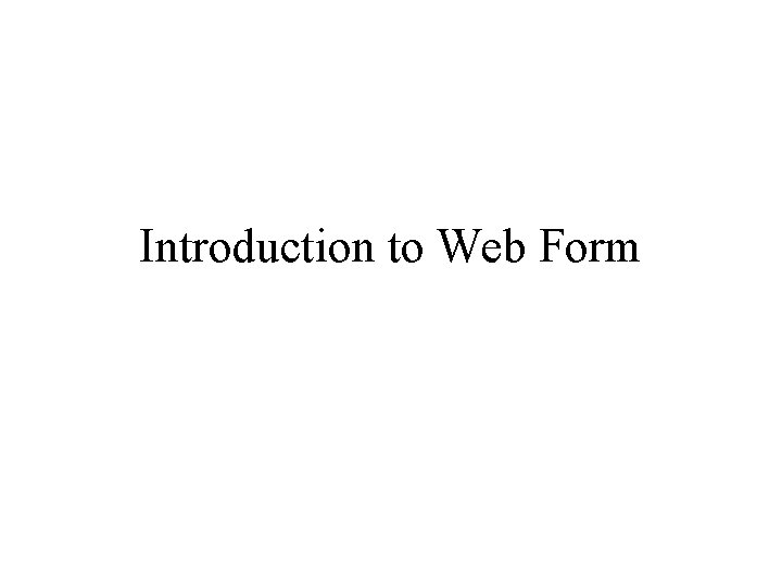 Introduction to Web Form 