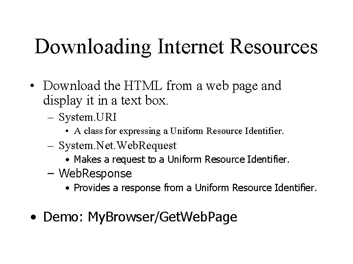 Downloading Internet Resources • Download the HTML from a web page and display it