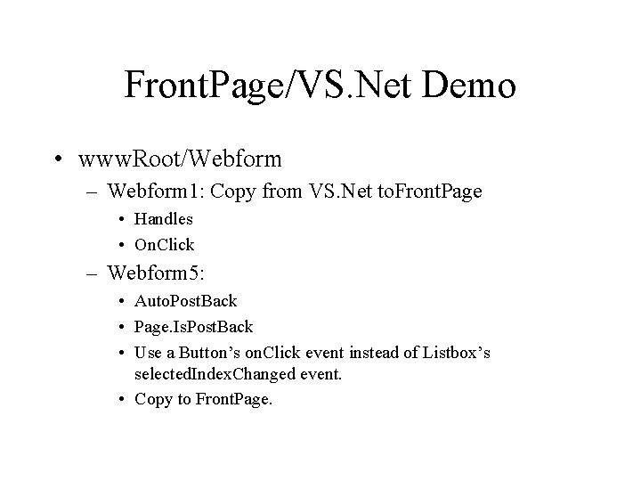 Front. Page/VS. Net Demo • www. Root/Webform – Webform 1: Copy from VS. Net