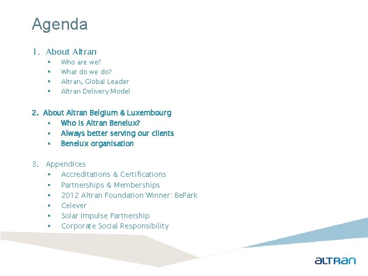 Agenda 1. About Altran § § Who are we? What do we do? Altran,