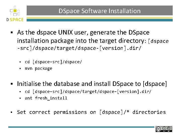 DSpace Software Installation § As the dspace UNIX user, generate the DSpace installation package