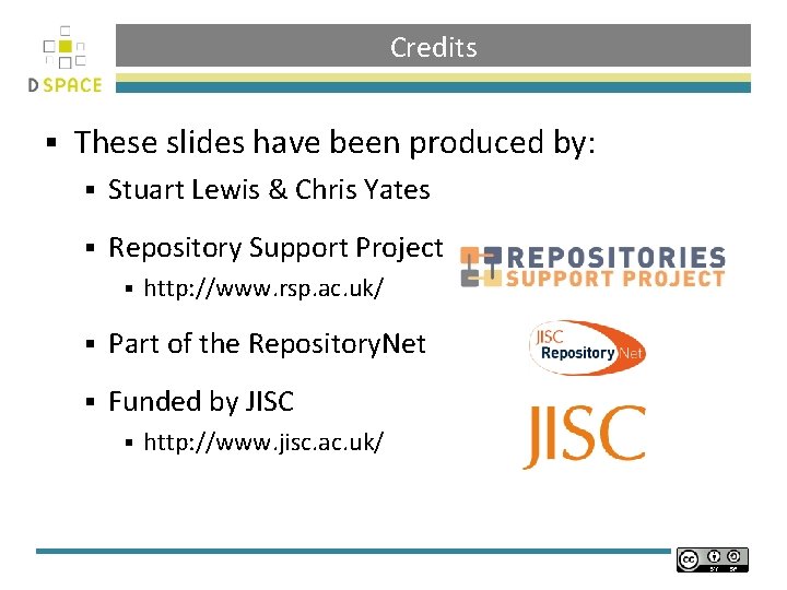 Credits § These slides have been produced by: § Stuart Lewis & Chris Yates