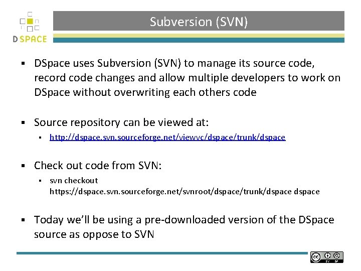 Subversion (SVN) § DSpace uses Subversion (SVN) to manage its source code, record code