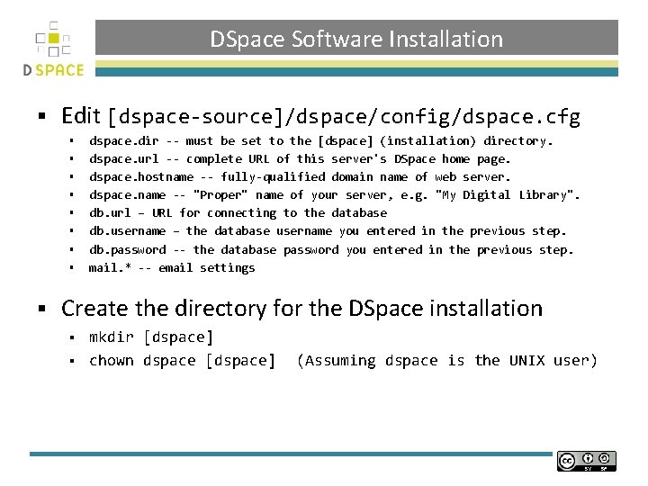 DSpace Software Installation § Edit [dspace-source]/dspace/config/dspace. cfg § § § § § dspace. dir