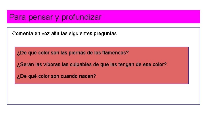 Para pensar y profundizar Comenta en voz alta las siguientes preguntas ¿De qué color