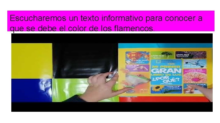 Escucharemos un texto informativo para conocer a que se debe el color de los