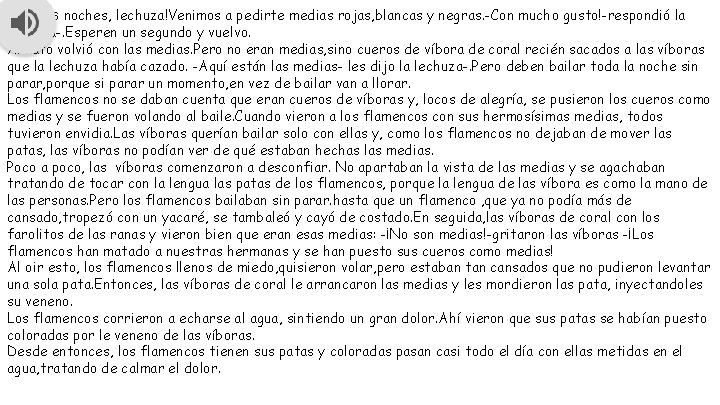 ¡Buenas noches, lechuza!Venimos a pedirte medias rojas, blancas y negras. -Con mucho gusto!-respondió la