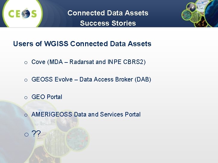 Connected Data Assets Success Stories Users of WGISS Connected Data Assets o Cove (MDA