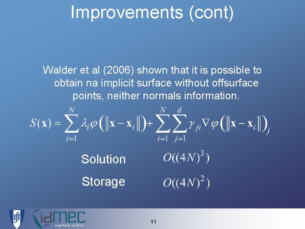 Improvements (cont) Walder et al (2006) shown that it is possible to obtain na Improvements (cont) Walder et al (2006) shown that it is possible to obtain na