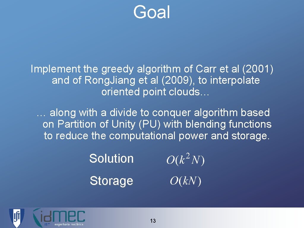 Goal Implement the greedy algorithm of Carr et al (2001) and of Rong. Jiang