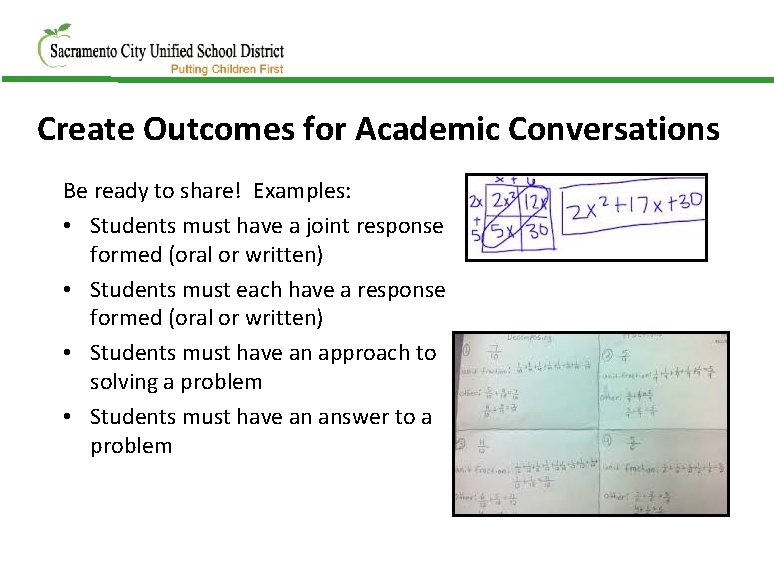 Create Outcomes for Academic Conversations Be ready to share! Examples: • Students must have