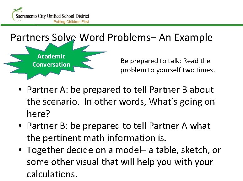 Partners Solve Word Problems– An Example Academic Conversation Be prepared to talk: Read the