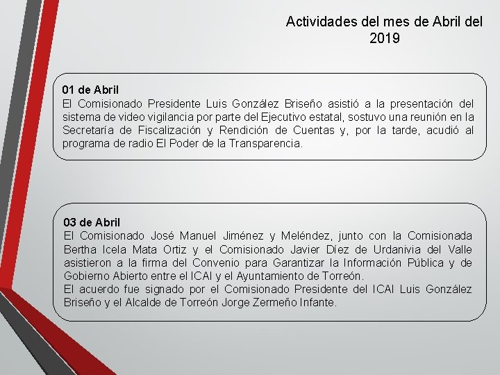 Actividades del mes de Abril del 2019 01 de Abril El Comisionado Presidente Luis