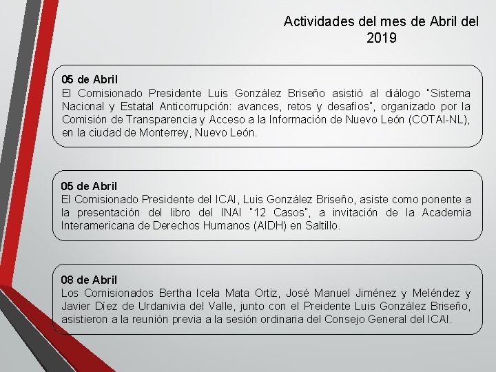 Actividades del mes de Abril del 2019 05 de Abril El Comisionado Presidente Luis