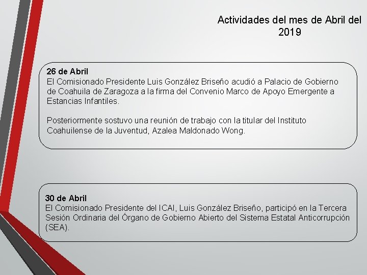Actividades del mes de Abril del 2019 26 de Abril El Comisionado Presidente Luis