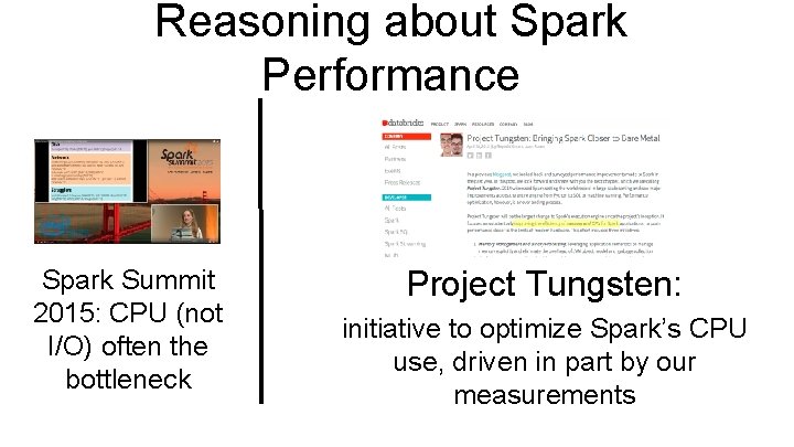 Reasoning about Spark Performance Spark Summit 2015: CPU (not I/O) often the bottleneck Project