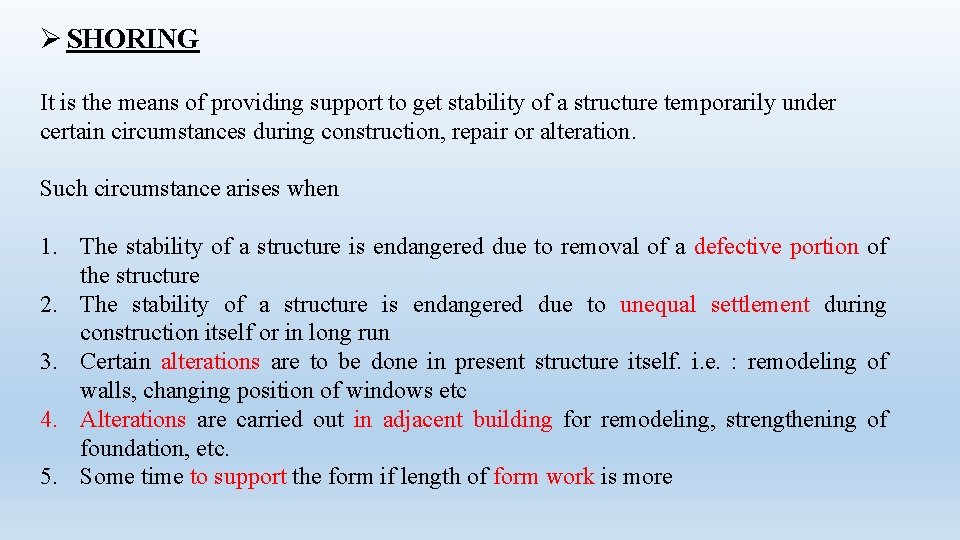 Ø SHORING It is the means of providing support to get stability of a