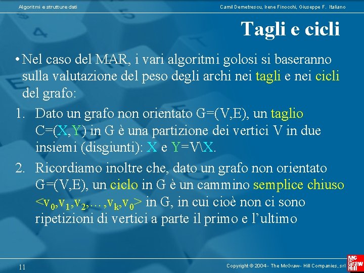 Algoritmi e strutture dati Camil Demetrescu, Irene Finocchi, Giuseppe F. Italiano Tagli e cicli