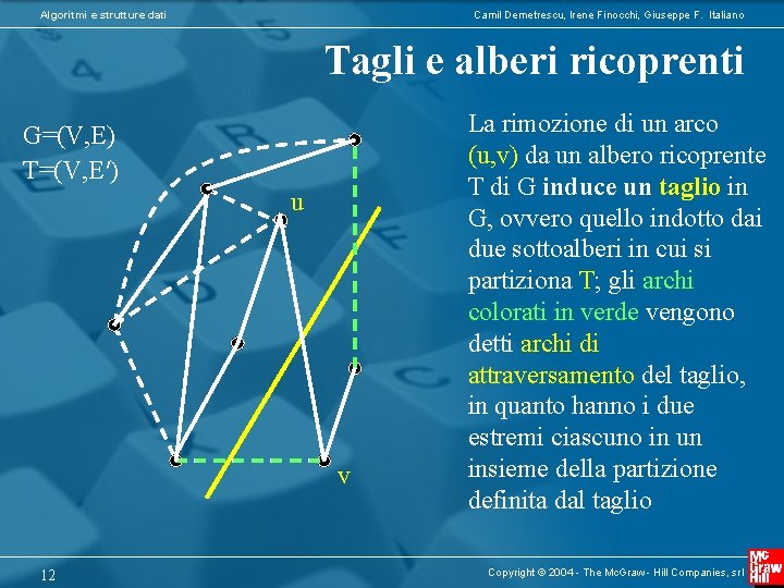 Algoritmi e strutture dati Camil Demetrescu, Irene Finocchi, Giuseppe F. Italiano Tagli e alberi