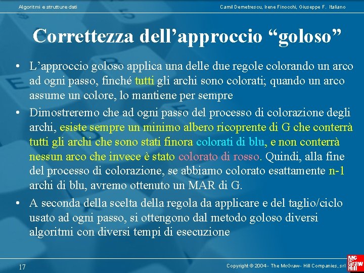 Algoritmi e strutture dati Camil Demetrescu, Irene Finocchi, Giuseppe F. Italiano Correttezza dell’approccio “goloso”