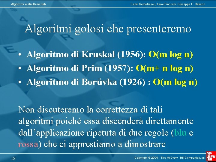 Algoritmi e strutture dati Camil Demetrescu, Irene Finocchi, Giuseppe F. Italiano Algoritmi golosi che
