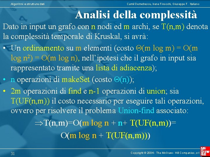 Algoritmi e strutture dati Camil Demetrescu, Irene Finocchi, Giuseppe F. Italiano Analisi della complessità