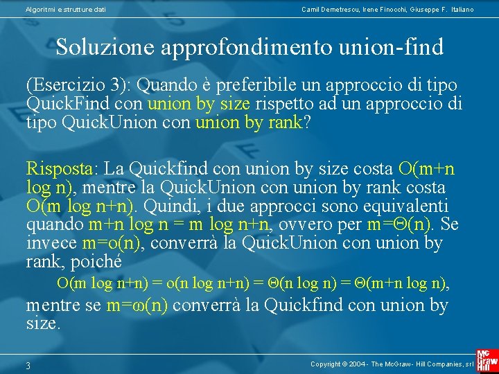 Algoritmi e strutture dati Camil Demetrescu, Irene Finocchi, Giuseppe F. Italiano Soluzione approfondimento union-find