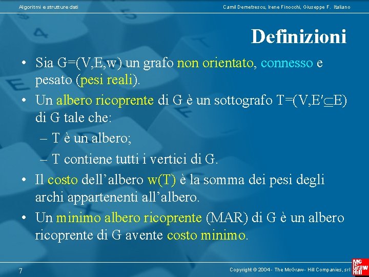 Algoritmi e strutture dati Camil Demetrescu, Irene Finocchi, Giuseppe F. Italiano Definizioni • Sia