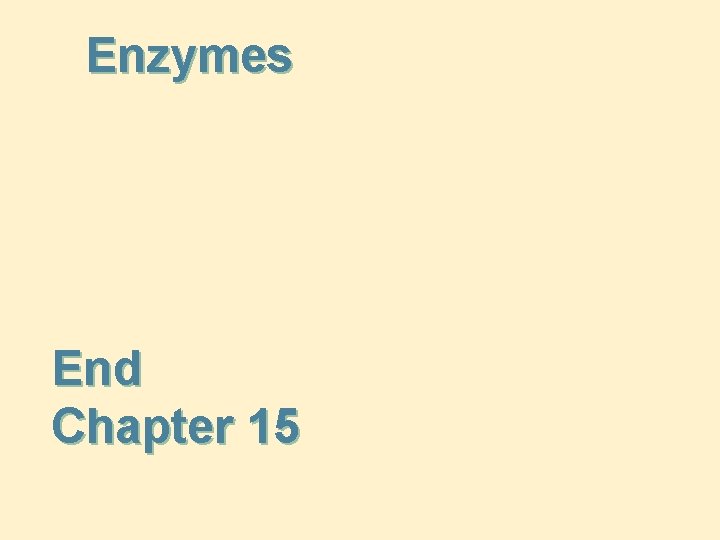 Enzymes End Chapter 15 