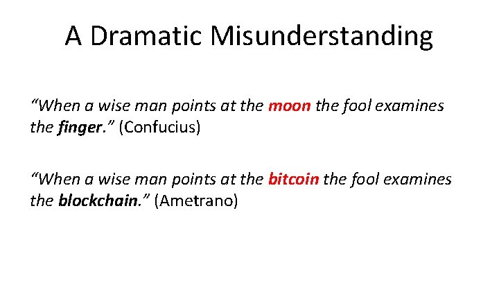 A Dramatic Misunderstanding “When a wise man points at the moon the fool examines