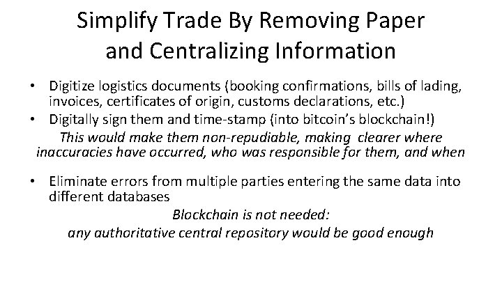 Simplify Trade By Removing Paper and Centralizing Information • Digitize logistics documents (booking confirmations,