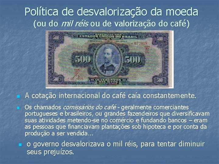 Política de desvalorização da moeda (ou do mil réis ou de valorização do café)