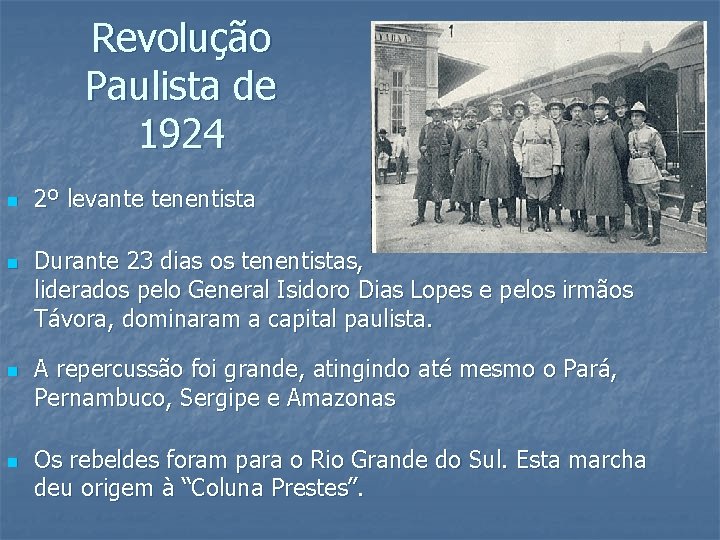 Revolução Paulista de 1924 n n 2º levante tenentista Durante 23 dias os tenentistas,