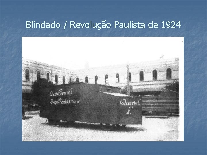 Blindado / Revolução Paulista de 1924 