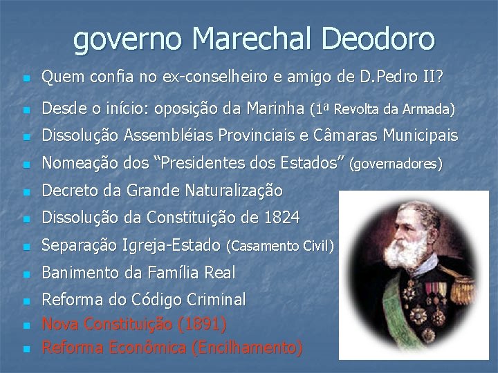 governo Marechal Deodoro n Quem confia no ex-conselheiro e amigo de D. Pedro II?