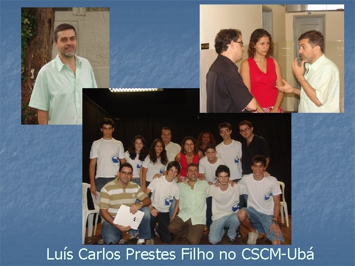 Luís Carlos Prestes Filho no CSCM-Ubá 