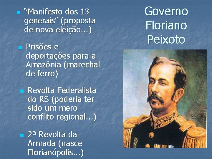 n n “Manifesto dos 13 generais” (proposta de nova eleição. . . ) Prisões