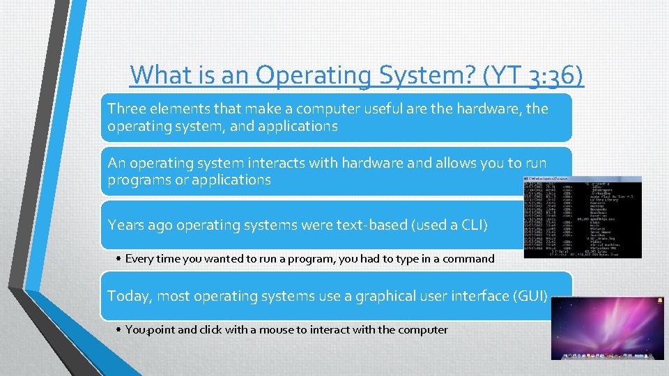 What is an Operating System? (YT 3: 36) Three elements that make a computer