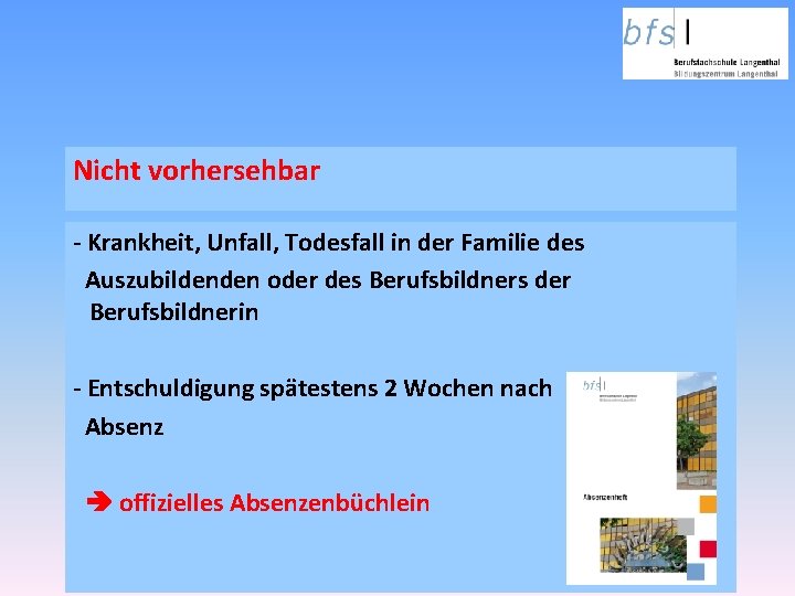 Nicht vorhersehbar - Krankheit, Unfall, Todesfall in der Familie des Auszubildenden oder des Berufsbildners