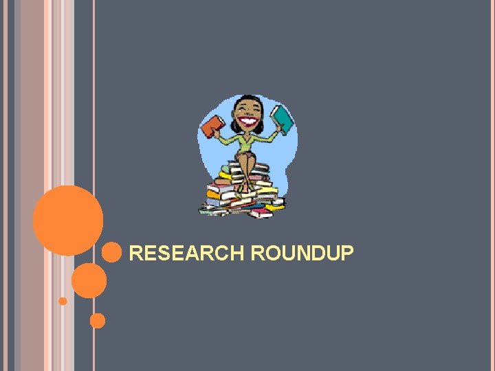 RESEARCH ROUNDUP 